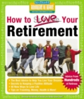 How to Love Your Retirement : Advice from Hundreds of Retirees - eBook