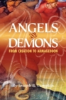 Angels and Demons : From Creation to Armageddon - Book