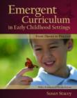 Emergent Curriculum in Early Childhood Settings : From Theory to Practice - Book