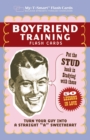 Boyfriend Training Flash Cards : Put the 'Stud' Back in Studying with These 50 Lessons in Love - Book