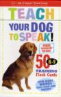 Teach Your Dog to Speak : 50 K-9 Training Flash Cards - Book