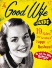 The Good Wife Guide : 19 Rules for Keeping a Happy Husband (Gift for Husbands and Wives, Adult Humor, Vintage Humor, Funny Book) - Book