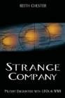 Strange Company : Military Encounters with UFOs in World War II - Book