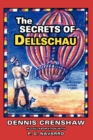 THE Secrets of Dellschau : The Sonora Aero Club and the Airships of the 1800s, A True Story - Book