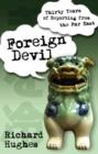 Foreign Devil : Thirty Years of Reporting in the Far East - Book