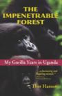The Impenetrable Forest : My Gorilla Years in Uganda - Book