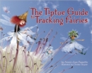 The Tiptoe Guide to Tracking Fairies - Book