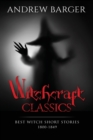Witchcraft Classics : Best Witch Short Stories 1800-1849 - Book