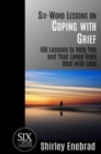 Six-Word Lessons on Coping with Grief : 100 Lessons to Help You and Your Loved Ones Deal with Loss - Book