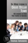 Six-Word Lessons to Create Stellar Teams : 100 Lessons to Drive Your Teams to Success - Book