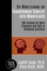 Six-Word Lessons for Transforming Conflict with Mindfulness : 100 Lessons for More Presence and Skill in Resolving Conflicts - Book