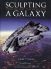 Sculpting a Galaxy : Inside the "Star Wars" Model Shop - Book