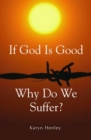 If God Is Good, Why Do We Suffer? - Book