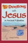 Day by Day Devotions with Jesus in Ancient Palestine : 180 faith-building devotions for the school year! - Book