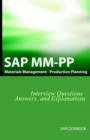 SAP MM / Pp Interview Questions, Answers, and Explanations : SAP Production Planning Certification - Book