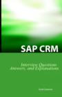 SAP Crm Interview Questions, Answers, and Explanations : SAP Customer Relationship Management Certification Review - Book