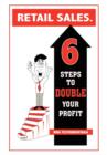 Retail Sales. 6 Steps to Double Your Profit - Book