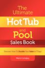 The Ultimate Hot Tub and Pool $Ales Book : Discover How to Double Your $Ales in 7 Days - Book