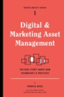 Digital and Marketing Asset Management : The Real Story about Dam Technology and Practices - Book