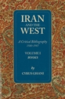 Iran & the West -- A Critical Bibliography 1500-1987 : Volume 1- Books - Book