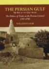 Persian Gulf -- The Rise of the Gulf Arabs : The Politics of Trade on the Persian Littoral, 1747-1792 - Book