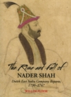 Rise & Fall of Nader Shah : Dutch East India Company Reports, 1730-1747 - Book