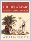 The Persian Gulf : The Bani Hula of the Shibkuh Coast of Iran - Book