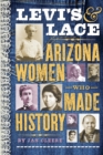 Levi's & Lace : Arizona Women Who Made History - Book