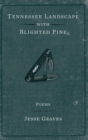 Tennessee Landscape with Blighted Pine : Poems - Book