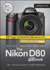 The Nikon D80 Dbook : Your Interactive Guide to DSLR Photography - Book