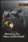 Mastering the Nikon D300/D300S - Book