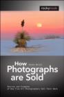 How Photographs are Sold : Stories and Examples of How Fine Art Photographers Sell Their Work - Book