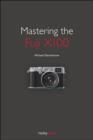 Mastering the Fuji X100 - Book