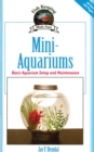 Mini-Aquariums : Basic Aquarium Setup and Maintenance - Book