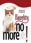 Naughty No More : Change Unwanted Behaviors Through Positive Reinforcement - Book