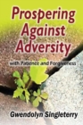 Prospering Against Adversity with Patience and Forgiveness - Book