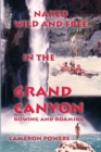 Naked Wild and Free in the Grand Canyon : Rowing and Roaming - Book