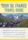 Graham Watson's Tour de France Travel Guide : The Complete Insider's Guide to the Tour! - Book