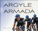 Argyle Armada : Behind the Scenes of the Pro Cycling Life - Book