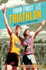 Your First Triathlon, 2nd Ed. : Race-Ready in 5 Hours a Week - Book