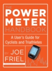 The Power Meter Handbook : A User's Guide for Cyclists and Triathletes - Book