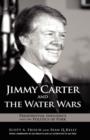Jimmy Carter and the Water Wars : Presidential Influence and the Politics of Pork - Book