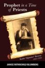 Prophet in a Time of Priests : Rabbi Alphabet Browne 1845-1929 - Book