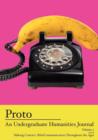 Proto : An Undergraduate Humanities Journal, Vol. 2 2011 Making Contact: (MIS)Communication Throughout the Ages - Book