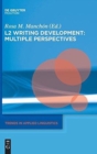 L2 Writing Development: Multiple Perspectives - Book