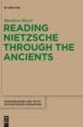 Reading Nietzsche through the Ancients : An Analysis of Becoming, Perspectivism, and the Principle of Non-Contradiction - Book