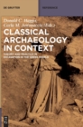 Classical Archaeology in Context : Theory and Practice in Excavation in the Greek World - Book