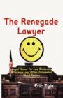 The Renegade Lawyer : Legal Humor for Law Students, Attorneys, and Other Interested Third Parties - Book