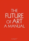 The Future of Art - A Manual - Book