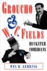 Groucho and W. C. Fields : Huckster Comedians - Book